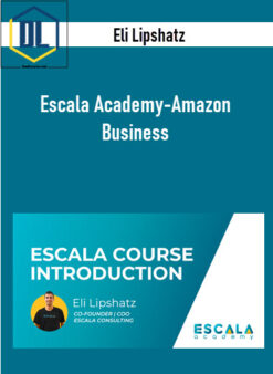 Eli Lipshatz – Escala Academy-Amazon Business