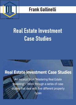 Frank Gallinelli – Real Estate Investment Case Studies