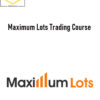 Joe Wright – Maximum Lots Trading Course