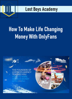 Lost Boys Academy – How To Make Life Changing Money With OnlyFans