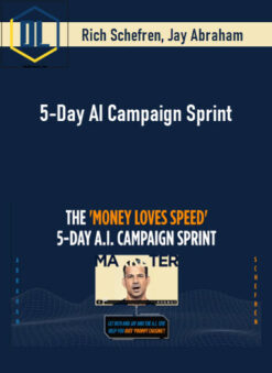 Rich Schefren, Jay Abraham – 5-Day AI Campaign Sprint