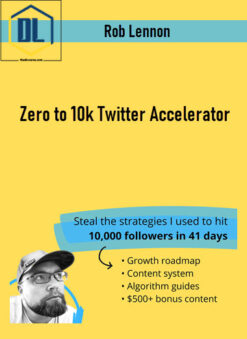 Rob Lennon – Zero to 10k Twitter Accelerator