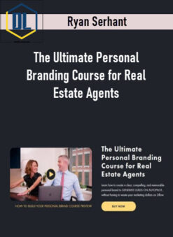 Ryan Serhant – The Ultimate Personal Branding Course for Real Estate Agents