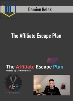 Damien Belak – The Affiliate Escape Plan