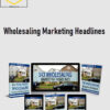 Edward Hayes – Wholesaling Marketing Headlines