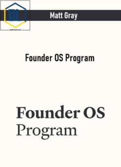 Matt Gray – Founder OS Program