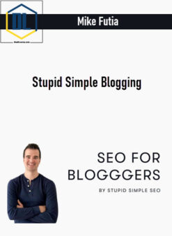 Mike Futia – Stupid Simple Blogging