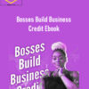 Patrice S Jordan – Bosses Build Business Credit Ebook