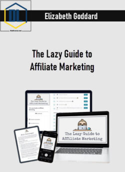 Elizabeth Goddard – The Lazy Guide to Affiliate Marketing