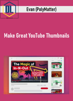 Evan (PolyMatter) – Make Great YouTube Thumbnails