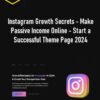 Instagram Growth Secrets – Make Passive Income Online – Start a Successful Theme Page 2024