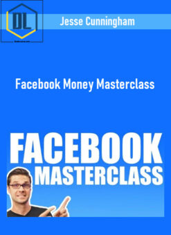 Jesse Cunningham – Facebook Money Masterclass