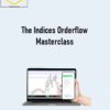 The Forex Scalpers – The Indices Orderflow Masterclass