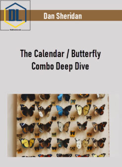 Dan Sheridan – The Calendar / Butterfly Combo Deep Dive