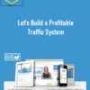 Digital Marketer – Let’s Build a Profitable Traffic System