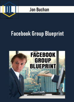 Jon Buchan – Facebook Group Blueprint