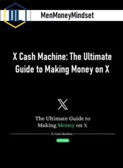 MenMoneyMindset – X Cash Machine: The Ultimate Guide to Making Money on X