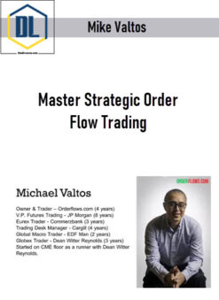 Mike Valtos – Master Strategic Order Flow Trading