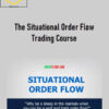 Mike Valtos – The Situational Order Flow Trading Course