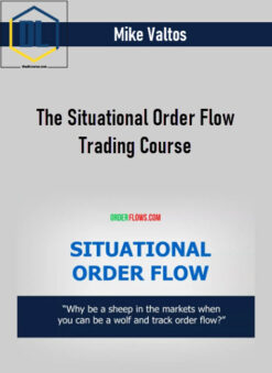 Mike Valtos – The Situational Order Flow Trading Course