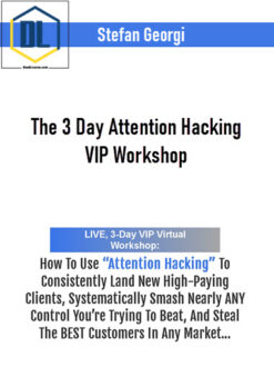 Stefan Georgi – The 3 Day Attention Hacking VIP Workshop