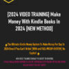 [2024 VIDEO TRAINING] Make Money With Kindle Books In 2024 [NEW METHOD]