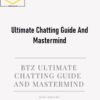 BTZ – Ultimate Chatting Guide And Mastermind