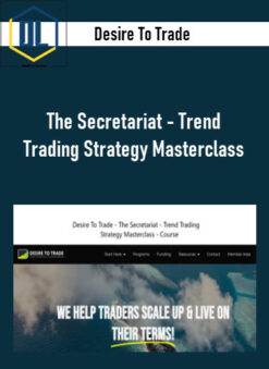 Desire To Trade – The Secretariat – Trend Trading Strategy Masterclass