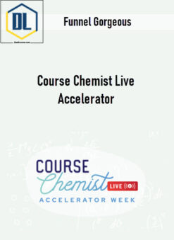 Funnel Gorgeous – Course Chemist Live Accelerator