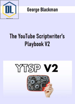 George Blackman – The YouTube Scriptwriter’s Playbook V2