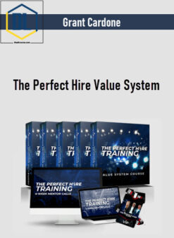 Grant Cardone – The Perfect Hire Value System