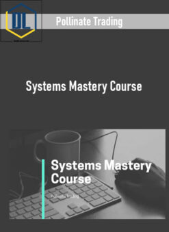 Pollinate Trading – Systems Mastery Course