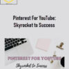 Shea Jordan – Pinterest For YouTube: Skyrocket to Success