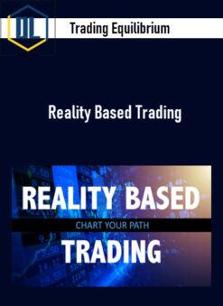 Trading Equilibrium – Reality Based Trading