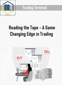 Trading Terminal – Reading the Tape – A Game Changing Edge in Trading