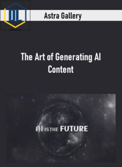 Astra Gallery – The Art of Generating AI Content