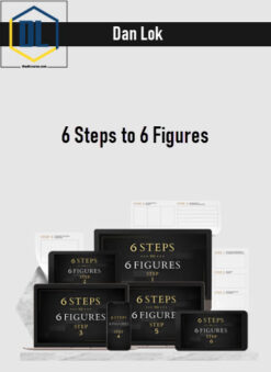 Dan Lok – 6 Steps to 6 Figures