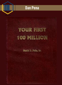 Dan Pena – Your First 100 Million