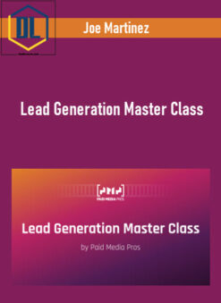 Joe Martinez – Lead Generation Master Class