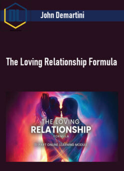 John Demartini – The Loving Relationship Formula