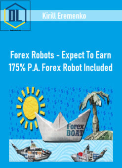 Kirill Eremenko – Forex Robots – Expect To Earn 175% P.A. Forex Robot Included