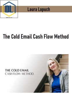 Laura Lopuch – The Cold Email Cash Flow Method