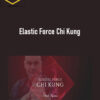 Mark Rasmus – Elastic Force Chi Kung