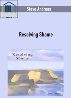 Steve Andreas – Resolving Shame