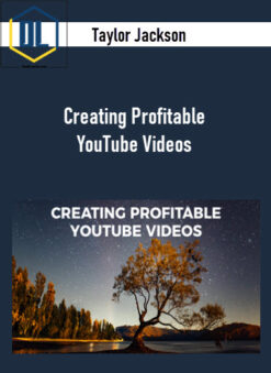 Taylor Jackson – Creating Profitable YouTube Videos