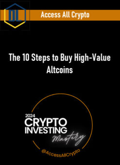 Access All Crypto – The 10 Steps to Buy High-Value Altcoins