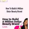 Alicia Scott – How To Build A Million Dolar Beauty Brand