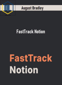 August Bradley – FastTrack Notion