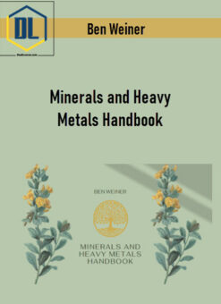 Ben Weiner – Minerals and Heavy Metals Handbook