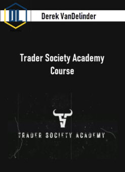 Derek VanDelinder – Trader Society Academy Course